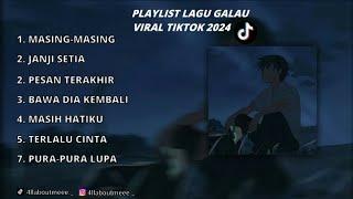 PLAYLIST LAGU GALAU VIRAL 2024