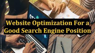 Website Optimization For a Good Search Engine Position