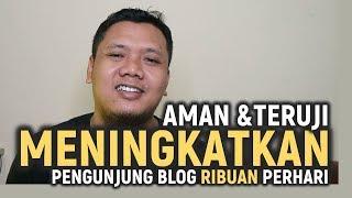 Cara Meningkatkan Pengunjung Blog Hingga Ribuan Visitor Perhari