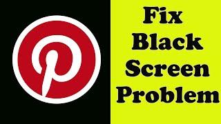 How to Fix Pinterest App Black Screen Error Problem in Android & Ios