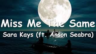 Sara Kays – ​​Miss Me The Same (ft. Anson Seabra) Lyrics 