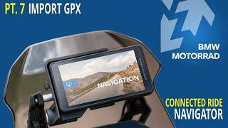 BMW Connected Ride Navigator - Pt.7 Import GPX & Delete routes