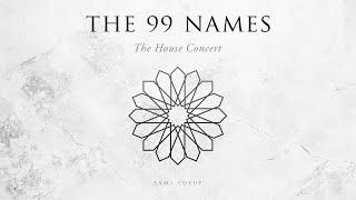 Sami Yusuf - The 99 Names (The House Concert)