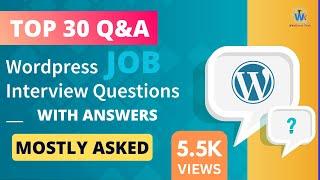 Top 30WordPress interview questions with answers for Job in 2024 (Mostly Asked)