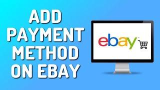 How to Add or Change a Payment Method on Ebay (2024)