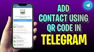 How To ADD Contact Using QR Code In Telegram (2023 Update!)