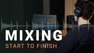 Mixing Start To Finish: A Step by Step Guide to Balanced Mixes