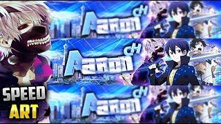 Banner Anime Speed Art | Aaron CH-YT | By: IFedeLima YT | SORTEO DE BANNER 3D