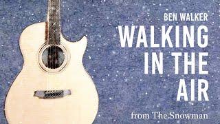 Ben Walker - Walking in the Air (from The Snowman) - Acoustic Guitar