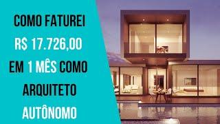 COMO FATUREI R$ 17.276,00 EM 1 MÊS COMO ARQUITETO AUTÔNOMO SALÁRIO DE UM ARQUITETO E URBANISTA