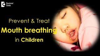 Mouth breathing in children: Causes, Diagnosis and Treatment - Dr. Satish Babu K