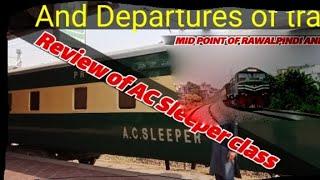 Review of AC Sleeper class coach and Departures of the trains@RAIL With Mudasser