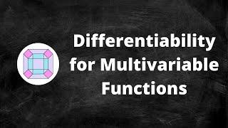 Differentiability for Multivariable Functions