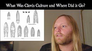 What Was Clovis Culture and Where Did it Go?