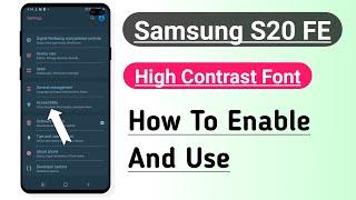 Samsung S20 FE High Contrast Font How To Enable And Use