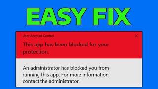 How To Fix An Administrator Has Blocked You From Running This App