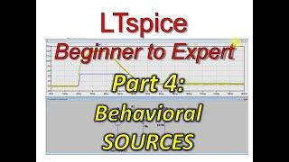 LTSpice Beginner To Expert Part 4: Behavioral (Programmable) Sources