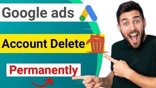 google ads account delete kaise kare 2023 | google ads account delete kaise kare | Google ads