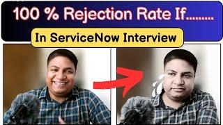Why People Got Rejected In ServiceNow Interviews? | ServiceNow Interview Questions