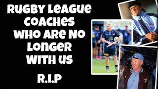 Rugby League Coaches Who Are No Longer With Us