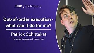 Out-of-order execution - what can it do for me? - Patrick Schittekat - NDC TechTown 2023