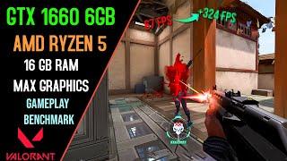 Valorant GTX 1660 6GB AMD Ryzen 5 1600 Max Graphics Settings(Gameplay FPS Benchmark) Release