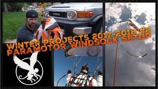 Paramotor - Windsock Setup - Winter Projects 2017-2018 #2