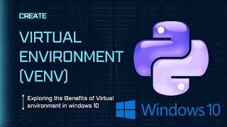 Steps to Create and activate Python Virtual Environment(venv) in Windows 10 command line terminal