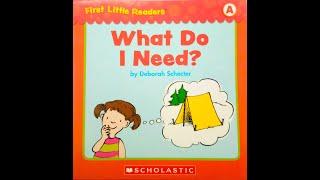 WHAT DO I NEED? | BOOKS READ ALOUD FOR KIDS | Scholastic First Little Readers (Level A)