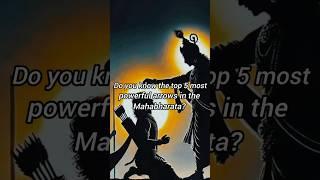 Top 5 most powerful weapons in mahabharata