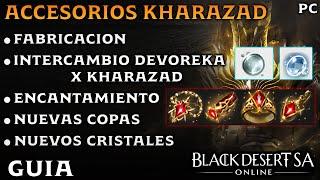 BLACK DESERT SA | ACCESORIOS KHARAZAD | FABRICACION | MEJORAS | NUEVOS CRISTALES Y MÁS | GUIA | PC