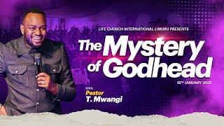 MYSTERY OF THE GODHEAD|| PASTOR T MWANGI || 19.01.2025