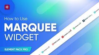 How To Use Marquee Widget | Best Addon For Elementor| Element Pack Pro