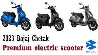 New 2023 - Bajaj Chetak Premium Electric Scooter Launched: Prince and 3 Colors!