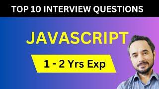 Top 10 JavaScript Interview Questions for Candidates having 1 to 2 Years of Experience