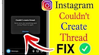 How to Fix couldn't create thread instagram problem | couldn't create thread instagram dm