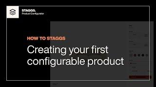 How to Staggs: Creating your first configurable product