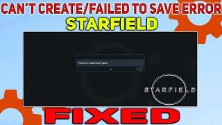 How to fix Failed to Save Error in Starfield | Failed to Save Fix Starfield