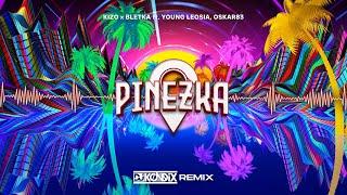 Kizo x Bletka ft. Young Leosia, Oskar83 - PINEZKA (DJ KondiX Remix) 