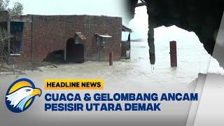 [HEADLINE NEWS, 22/12] Kawasan Desa Bedono Terdampak Abrasi Hampir 2 KM