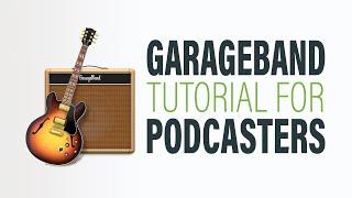 How to Edit a Podcast in GarageBand