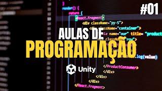 COMO PROGRAMAR NA UNITY - AULA #01