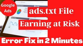 How to fix AdSense Error Blogger - Earnings at risk you need to fix some ads txt file issue 2021