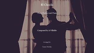 El Choclo. A Tango for Flute, Clarinet and Piano. Composed by Villoldo. Arr Grant Horsley