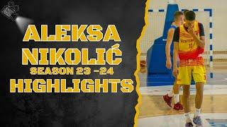 Aleksa Nikolić #11 || KK Montenegro || Season 23 - 24 || Highlights