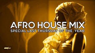 AFRO HOUSE MIX 2024 - SPECIAL Thursday Club #445 +4 HOURS