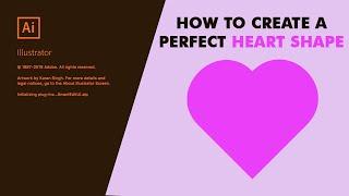 Learn How to Create a Perfect Heart Shape in Adobe Illustrator 2020 | Adobe Illustrator Tutorial