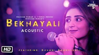 Bekhayali Acoustic | Dhvani Bhanushali Version (Soft Rock) Sachet-Parampara | Kabir Singh