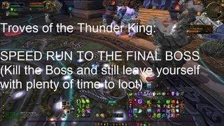 Troves of the Thunder King: SPEED RUN TO FINAL BOSS - WoW Patch 5.2 LIVE !!