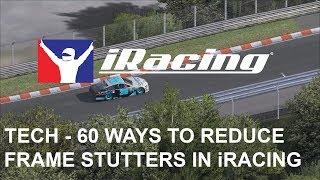 Tech Guides - 60 ways to reduce frame stutters in iRacing